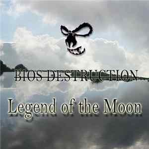 Bios Destruction - Legend Of The Moon FLAC