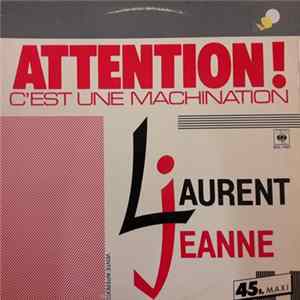 Laurent Jeanne - Attention C'Est Une Machination FLAC