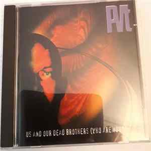 PVT - Us And Our Dead Brothers (Who Are You?) FLAC