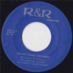 R.L. Griffin, The Dallas City Super Stars - Got Me Doing The Disco / It Don't Have To Be This Way FLAC