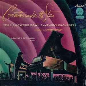 The Hollywood Bowl Symphony Orchestra, Carmen Dragon, Leonard Pennario - Concertos Under The Stars FLAC