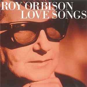 Roy Orbison - Love Songs FLAC