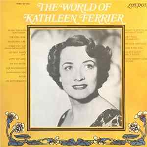 Kathleen Ferrier - The World Of Kathleen Ferrier FLAC