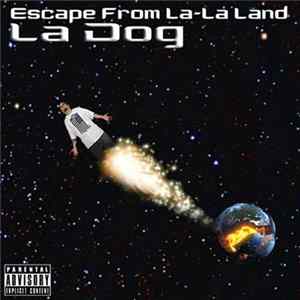 La Dog - Escape From La-La Land Version 2.0 FLAC