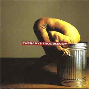 Therapy? - Troublegum FLAC