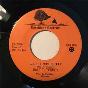 Walt T. Toomey - Bullet Nose Betty FLAC