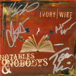 Ivory Wire - Notables & Nobodys FLAC