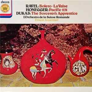 Ravel, Honegger, Dukas, L'Orchestre De La Suisse Romande, Ernest Ansermet - Bolero / La Valse / Pacific 231 / The Sorcerer's Apprentice FLAC