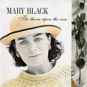 Mary Black - The Thorn Upon The Rose FLAC