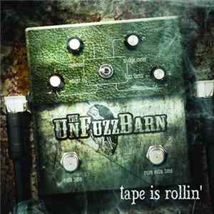 The Unfuzzbarn - Tape Is Rollin' FLAC