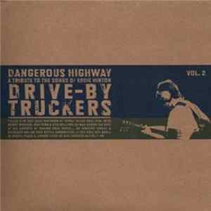 Drive-By Truckers - Dangerous Highway - A Tribute To The Songs Of Eddie Hinton Vol. 2 FLAC