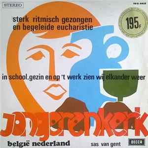 Jongerenkerk België-Nederland Sas van Gent - In School, Gezin En Op 'T Werk Zien Wij Elkander Weer FLAC