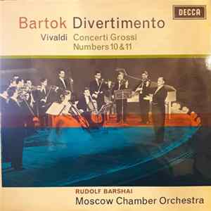 Bartok, Vivaldi, Rudolf Barshai, Moscow Chamber Orchestra - Divertimento / Concerti Grossi Numbers 10 & 11 FLAC