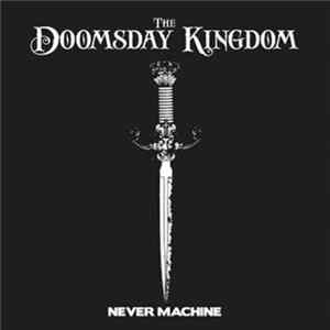 The Doomsday Kingdom - Never Machine FLAC