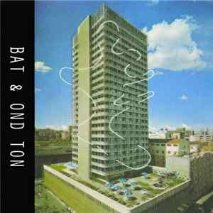 BAT & OND TON - BAT & OND TON FLAC