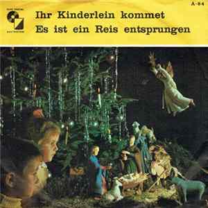 Die Sängerknaben Vom Wienerwald - Ihr Kinderlein Kommet / Es Ist Ein Reis Entsprungen FLAC