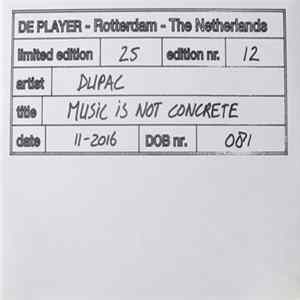 Dupac - Music Is Not Concrete FLAC
