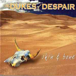 The Dukes Of Despair - Skin & Bone FLAC