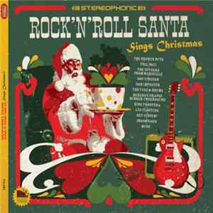 The Broken Nuts, Phil Pace, The Spyders From Marseille, Doc Vinegar, Dan Imposter, The Fuzz & Drums, Banana's Grapes Bunker Undersound, Kino Frontera, Les Flosters, Hey Ginger!, Insomniacs, Mure, Front 421 - Rock'N'Roll Santa Sings Christmas FLAC
