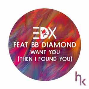 EDX Feat. BB Diamond - Want You (Then I Found You) FLAC
