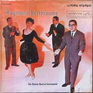 Raymond Berthiaume - Son quatuor vocal et instrumental FLAC