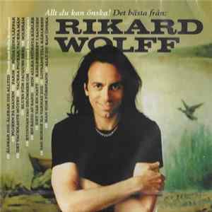Rikard Wolff - Allt Du Kan Önska! Det Bästa Från: Rikard Wolff FLAC
