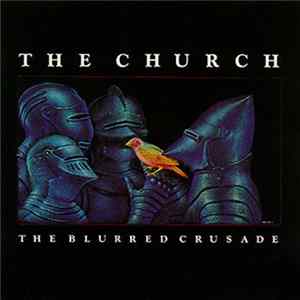 The Church - The Blurred Crusade FLAC