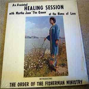 Martha Jean "The Queen" - An Anointed Healing Session at the Home of Love FLAC
