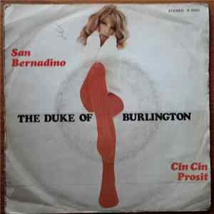 The Duke Of Burlington - San Bernadino / Cin Cin.... Prosit FLAC