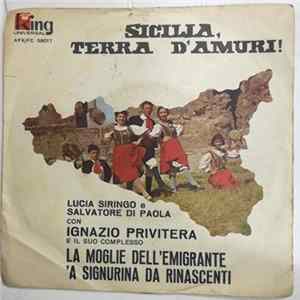Lucia Siringo E Salvatore Di Paola, Ignazio Privitera E Il Suo Complesso - Sicilia, Terra D'Amuri! FLAC