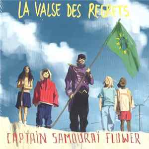 Captain Samouraï Flower - La Valse Des Regrets FLAC