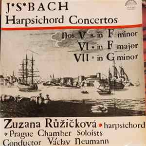 J. S. Bach - Prague Chamber Soloists, Václav Neumann, Zuzana Růžičková - Harpsichord Concertos Nos. V In F Minor, VI In F Major, VII In G Minor FLAC