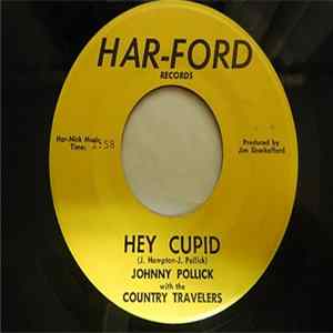 Johnny Pollick With The Country Travelers - Hey Cupid / Ten Minutes To Go FLAC
