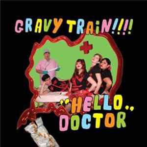 Gravy Train!!!! - "Hello Doctor" FLAC
