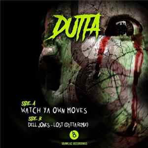 Dutta / Dell Jones - Watch Ya Own Moves / Lost (Dutta Remix) FLAC