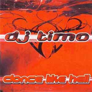DJ Timo - Dance Like Hell FLAC