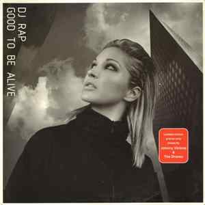 DJ Rap - Good To Be Alive (Mixes By Johnny Vicious & The Dronez) FLAC