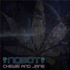 Nobot - Chewie And Jane FLAC