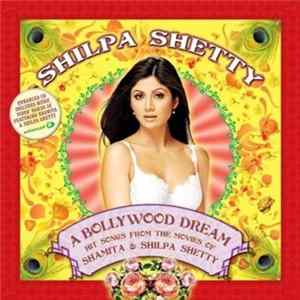 Shilpa Shetty - A Bollywood Dream FLAC