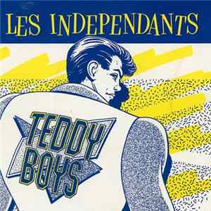 Les Indépendants - Teddy Boys FLAC