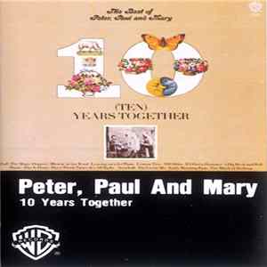 Peter, Paul And Mary - The Best Of Peter, Paul And Mary: (Ten) Years Together FLAC