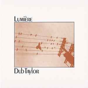 Dub Taylor - Lumière For Synthesized & Concrète Sound FLAC