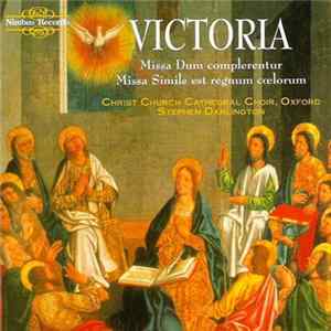 Victoria, Stephen Darlington, Christ Church Cathedral Choir - Missa Dum Complerentur / Missa Simile Est Regnum Coelorum FLAC