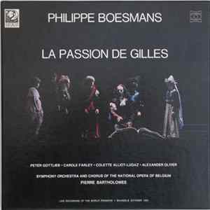 Philippe Boesmans - La Passion De Gilles - Opera In Three Acts FLAC