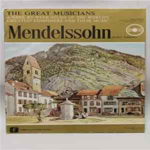 Felix Mendelssohn-Bartholdy - The Great Musicians No. 34 (Part Three) FLAC