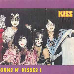 Kiss - Guns N' Kisses I FLAC