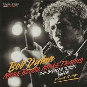 Bob Dylan - More Blood, More Tracks - The Bootleg Series Vol. 14 Deluxe Edition FLAC