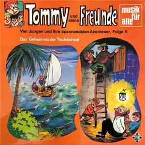 Anke Beckert - Tommy Und Seine Freunde - Vier Jungen Und Ihre Spannendsten Abenteuer, Folge 6 Das Geheimnis Der Teufelsinsel FLAC