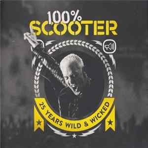 Scooter - 100% Scooter (25 Years Wild & Wicked) FLAC