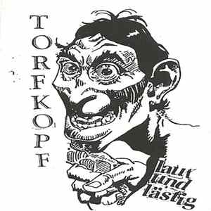 Torfkopf - Laut Und Lästig FLAC